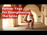 Partner Yoga For Strengthening The Spine