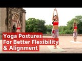 Yoga Postures For Better Flexlibility & Alignment