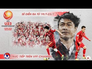 OFFICIAL TRAILER | U23 VIỆT NAM QUYẾT TÂM GIÀNH VÉ ĐẾN VCK U23 CHÂU Á 2018