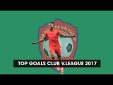 Top Goals Club | Những khoảnh khắc tỏa sáng của CLB Hải Phòng 2017