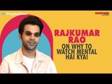 Rajkumar Rao On Why To Watch Mental Hai Kya!