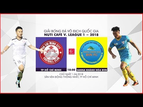 FULL | TP Hồ Chí Minh vs Sanna Khánh Hòa BVN | Vòng 4 Nuti Cafe V.League 2018