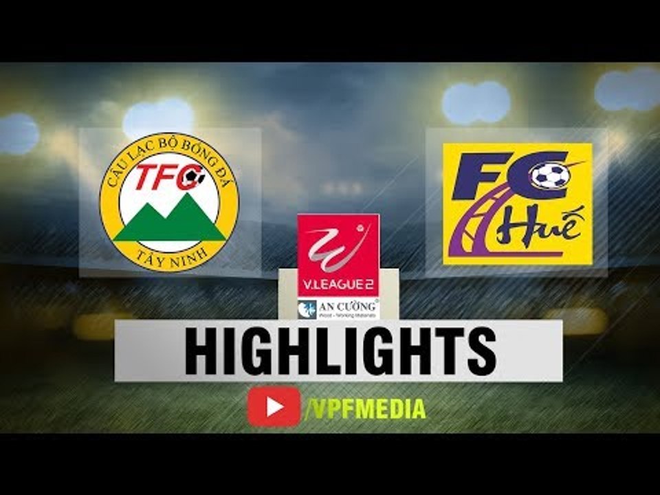 Thi đấu đầy bản lĩnh, XM Fico Tây Ninh giành thắng lợi thuyết phục trước CLB bóng đá Huế | VPF Media