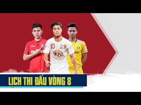 Lịch thi đấu vòng 8 V.League 2018 | Hiểm nguy tại Thiên Trường rình rập CLB Hà Nội | VPF Media