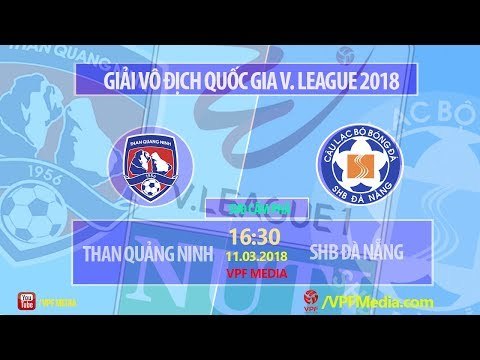 FULL | Than Quảng Ninh vs SHB Đà Nẵng | VÒNG 1 NUTI CAFE V LEAGUE 2018
