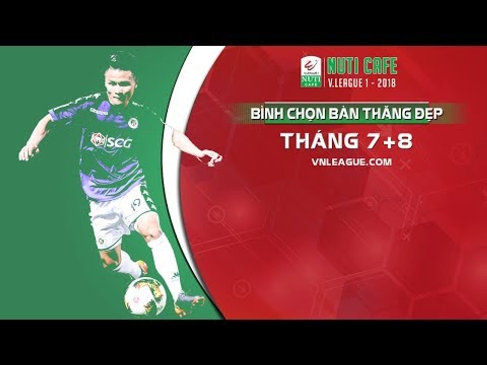 Bàn thắng đẹp tháng 7+8 - Quang Hải cạnh tranh cùng Tiến Linh | VPF Media