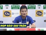 Họp Báo Sau Trận | HLV Nguyễn Văn Sỹ thừa nhận Hoàng Anh Gia Lai chiến thắng thuyết phục