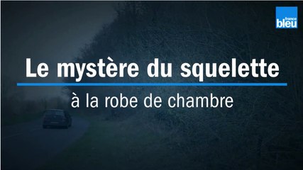 Le mystère du squelette à la robe de chambre, à Helfaut dans l'Audomarois