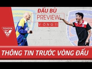 THÔNG TIN TRƯỚC 2 TRẬN ĐÁ BÙ VÒNG 11 V. LEAGUE 2017 | TRẬN CẦU TÂM ĐIỂM TẠI THANH HÓA