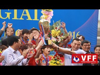 U19 nữ VĐGQ 2016: Phong Phú Hà Nam lên ngôi vô địch