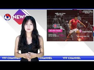 VFF NEWS SỐ 54 | Công Phượng, Xuân Trường sẽ không được ưu ái ở ĐT Việt Nam