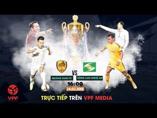 FULL | Quảng Nam vs Sông Lam Nghệ An | Siêu Cúp Quốc Gia - Cúp THACO 2017