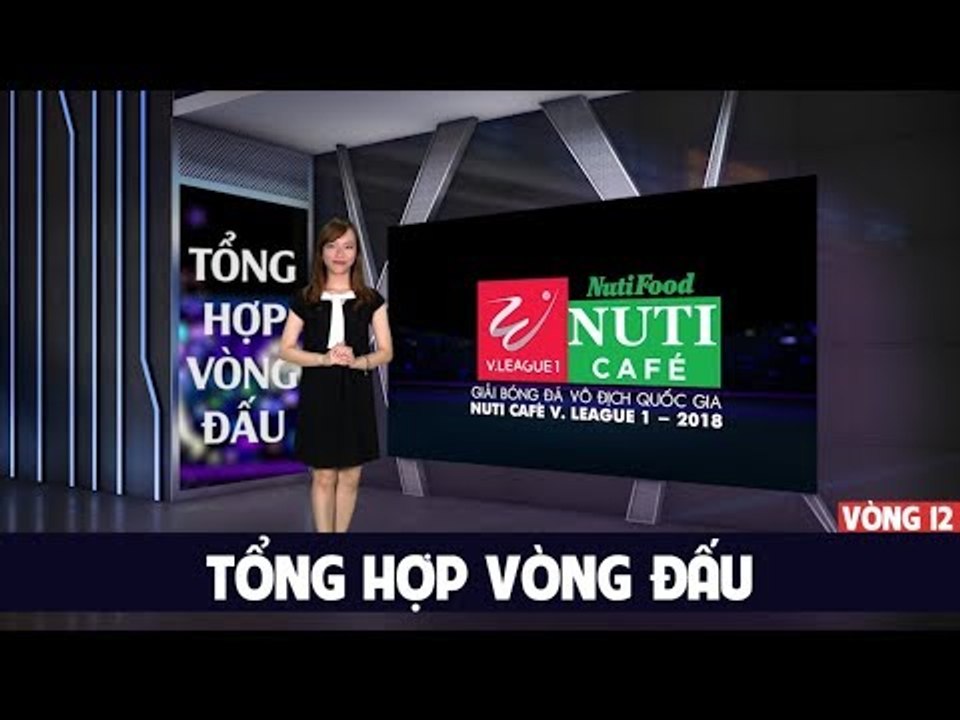 Tổng Hợp Vòng 12 | Hà Nội FC kéo dài mạch bất bại - Ha. Gia Lai gục ngã tại Cẩm Phả