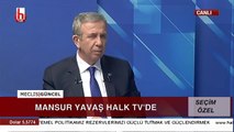 Mansur Yavaş / 25 Mart 2019 / HALK TV - Seçim ÖZEL