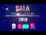 TRỰC TIẾP | GALA CÁC GIẢI BÓNG ĐÁ CHUYÊN NGHIỆP QUỐC GIA 2018 | VPF Media