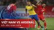 VIỆT NAM 1-7 ARSENAL | GIAO HỮU | HIGHLIGHTS