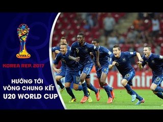 HƯỚNG ĐẾN VCK U20 THẾ GIỚI | U20 PHÁP - THÁCH THỨC LỚN NHẤT CỦA U20 VIỆT NAM