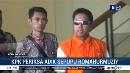 KPK Periksa Adik Sepupu Romahurmuziy