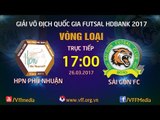 FULL | HPN PHÚ NHUẬN 1-3 SÀI GÒN FC | VÒNG LOẠI GIẢI VÔ ĐỊCH FUTSAL QUỐC GIA 2017