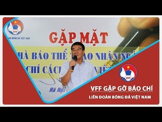 LÃNH ĐẠO VFF GẶP GỠ BÁO CHÍ NHÂN NGÀY 21/6