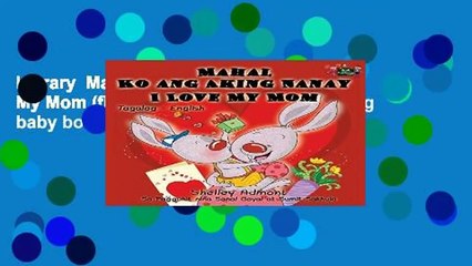 Library  Mahal Ko ang Aking Nanay Love My Mom (filipino children s books, tagalog baby books):