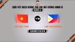 FULL | U16 VIỆT NAM vs U16 PHILIPPINES | GIẢI VÔ ĐỊCH U16 NỮ ĐÔNG NAM Á
