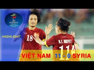 HIGHLIGHT | VIỆT NAM (11-0) SYRIA | VÒNG LOẠI BÓNG ĐÁ NỮ VĐ CHÂU Á 2018