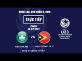 FULL | U23 MACAU vs U23 TIMOR LESTE | BẢNG I VÒNG LOẠI VCK U23 CHÂU Á 2018