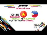 FULL I U22 VIỆT NAM vs U22 PHILIPPINES I BẢNG B BÓNG ĐÁ NAM SEA GAMES 29