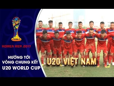 CẦU THỦ U20 VIỆT NAM THỂ HIỆN QUYẾT TÂM TRƯỚC VCK U20 WORLD CUP 2017