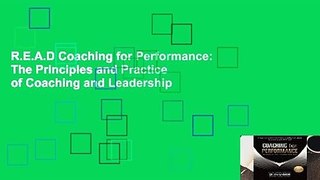 R.E.A.D Coaching for Performance: The Principles and Practice of Coaching and Leadership