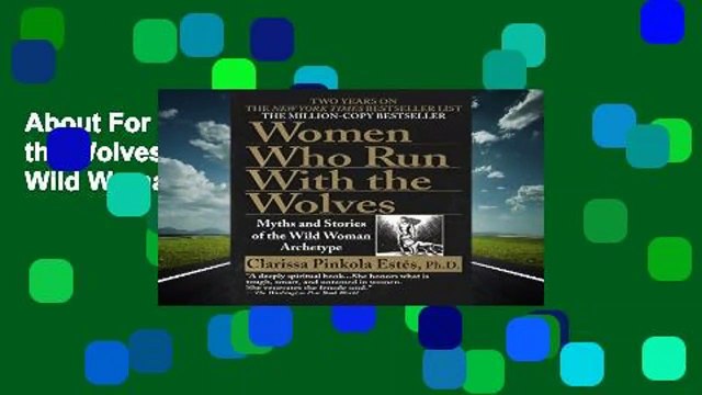 About For Books Women Who Run With the Wolves: Myths and Stories of the Wild Woman Archetype For