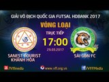 FULL l SANEST TOURIST KHÁNH HÒA (2-4) SÀI GÒN FC l VÒNG LOẠI GIẢI FUTSAL VÔ ĐỊCH QUỐC GIA 2017
