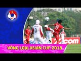 KHAI MẠC BẢNG D VÒNG LOẠI ASIAN CUP 2018  l MYANMAR THẮNG DỄ TRẬN ĐẦU