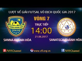 FULL | SANNA KHÁNH HÒA VS SANATECH KH | VÒNG 7 - LƯỢT VỀ FUTSAL VĐQG HD BANK CUP 2017