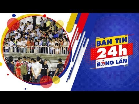 24h BÓNG LĂN SỐ 26 | Công bố các quyết định kỷ luật ở trận đấu HAGL và Hà Nội | VFF Channel