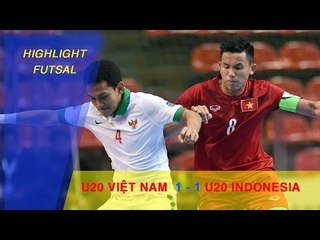 U20 FUTSAL  VIỆT NAM HOÀ ĐÁNG TIẾC TRƯỚC U20 FUTSAL INDONESIA