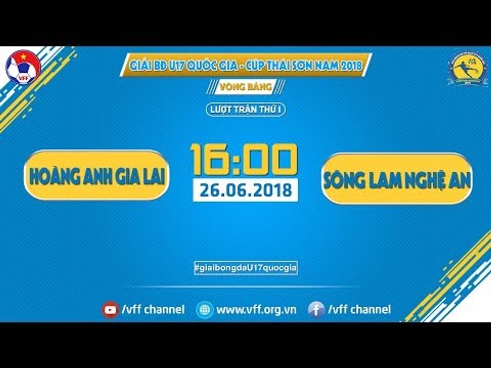 FULL | HAGL vs SL NGHỆ AN | GIẢI VĐ U17 QUỐC GIA - CÚP THÁI SƠN NAM | VFF Channel