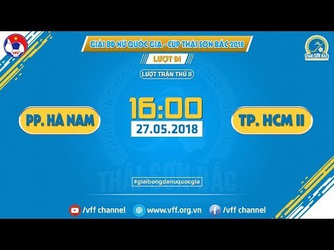 FULL | PP HÀ NAM VS TP. HỒ CHÍ MINH II | VÒNG 2 - GIẢI VĐQG NỮ CÚP THÁI SƠN BẮC 2018