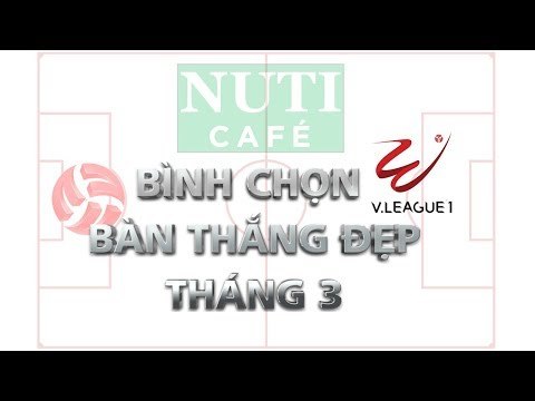 Bình chọn Bàn thắng đẹp tháng 3 - Xuân Trường cạnh tranh quyết liệt cùng Stevens