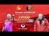 FULL | Việt Nam vs Afghanistan | Bảng C vòng loại Asian Cup 2019
