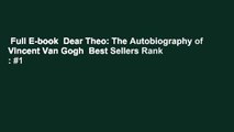 Full E-book  Dear Theo: The Autobiography of Vincent Van Gogh  Best Sellers Rank : #1