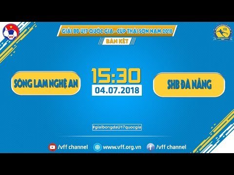 FULL | SLNA vs SHB.Đà Nẵng | BK GIẢI VĐ U17 QUỐC GIA - CÚP THÁI SƠN NAM 2018 | VFF Channel