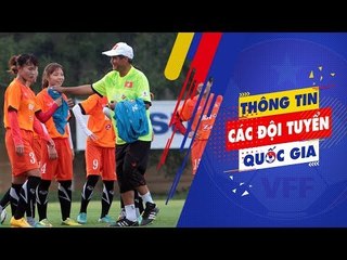 Hoàn tất công tác chuẩn bị bảng E, vòng loại U19 nữ châu Á 2018 | VFF Channel
