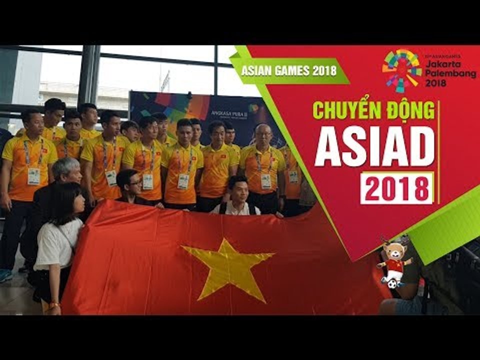 ĐT Olympic Việt Nam đã đặt chân tới Indonesia tham dự Asiad 18  | VFF Channel