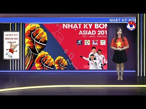 Nhật ký Asiad số 4: Thầy trò HLV Park Hang Seo tự tin giành kết quả tốt trước Nhật Bản | VFF Channel