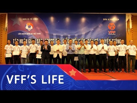 Bế mạc lớp tập huấn giám sát, trọng tài các giải bóng đá chuyên nghiệp Quốc gia 2019 | VFF Channel