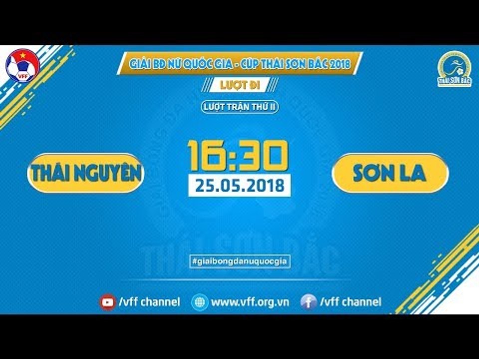 FULL | TNG THÁI NGUYÊN VS SƠN LA | VÒNG 2 - GIẢI VĐQG NỮ CÚP THÁI SƠN BẮC 2018