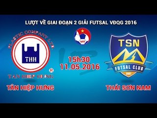 TÂN HIỆP HƯNG VS THÁI SƠN NAM - FUTSAL VĐQG 2016 | FULL
