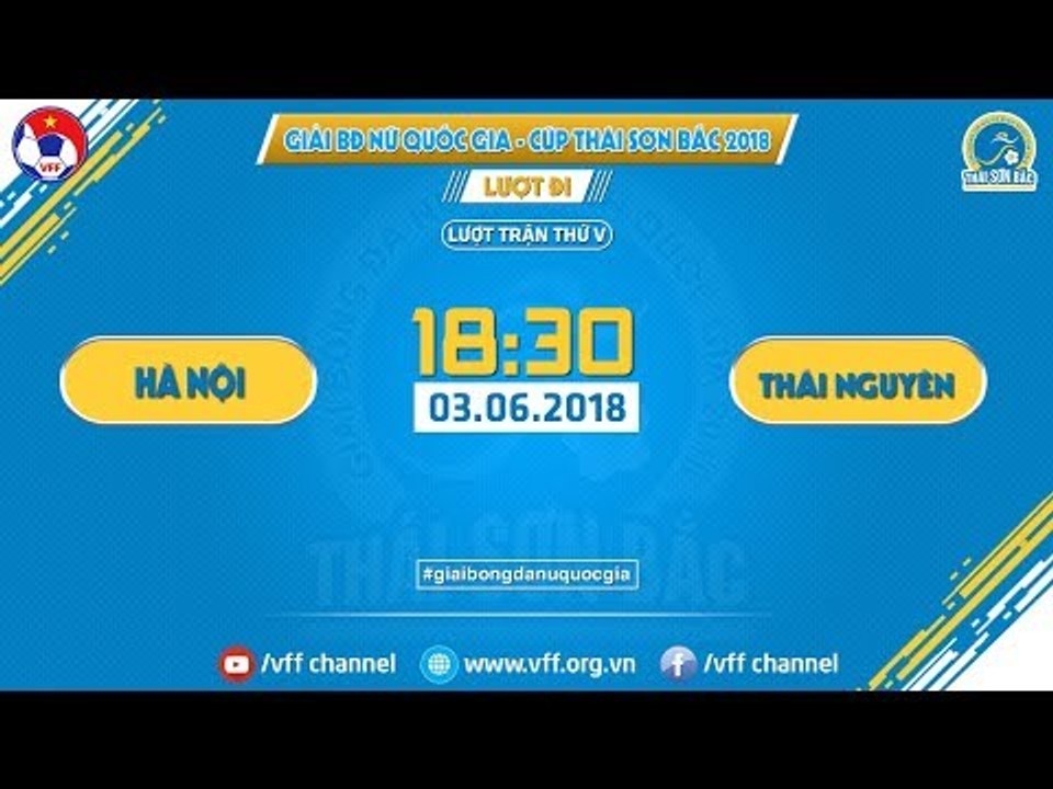 FULL  | HÀ NỘI VS TNG THÁI NGUYÊN | VÒNG 5 GIẢI VĐQG NỮ THÁI SƠN BẮC 2018